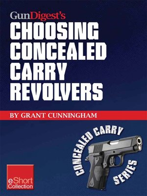 cover image of Gun Digest's Choosing Concealed Carry Revolvers eShort